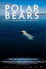 Watch Polar Bears A Summer Odyssey 123moviesFree