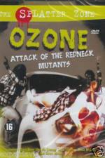 Watch Ozone Attack of the Redneck Mutants 123moviesFree