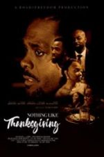 Watch Nothing Like Thanksgiving 123moviesFree
