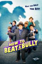 Watch How to Beat a Bully 123moviesFree