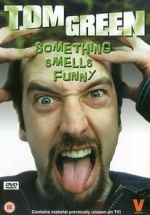Watch Tom Green: Something Smells Funny 123moviesFree