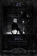 Watch Black Eyed Child (BEC) 123moviesFree