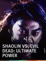 Watch Shaolin vs. Evil Dead: Ultimate Power 123moviesFree