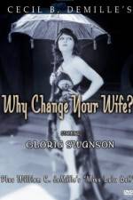 Watch Why Change Your Wife 123moviesFree