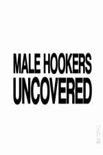Watch Male Hookers Uncovered 123moviesFree