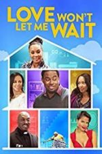Watch Love Won\'t Let Me Wait 123moviesFree