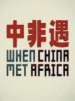 Watch When China Met Africa 123moviesFree