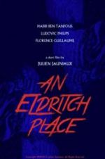 Watch An Eldritch Place 123moviesFree