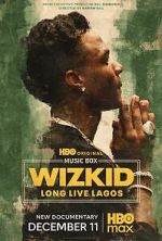 Watch Wizkid: Long Live Lagos 123moviesFree
