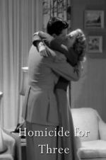 Watch Homicide for Three 123moviesFree