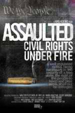 Watch Assaulted: Civil Rights Under Fire 123moviesFree