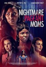 Watch Nightmare Pageant Moms 123moviesFree