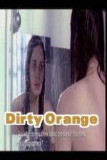 Watch Dirty Orange 123moviesFree
