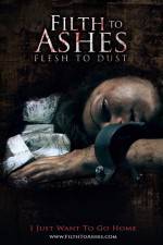 Watch Filth to Ashes Flesh to Dust 123moviesFree