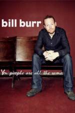 Watch Bill Burr You People Are All the Same 123moviesFree