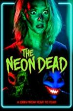 Watch The Neon Dead 123moviesFree