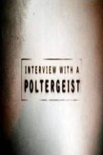Watch Interview with a Poltergeist 123moviesFree