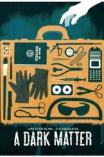 Watch A Dark Matter 123moviesFree