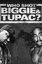 Watch Who Shot Biggie & Tupac 123moviesFree