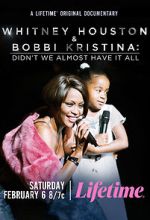 Watch Whitney Houston & Bobbi Kristina: Didn\'t We Almost Have It All 123moviesFree