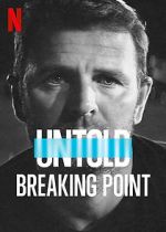 Watch Untold: Breaking Point 123moviesFree
