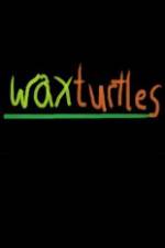 Watch Wax Turtles 123moviesFree