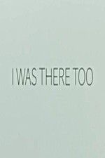 Watch I Was There Too 123moviesFree