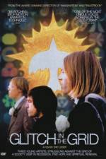 Watch Glitch in the Grid 123moviesFree