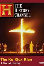 Watch History Channel The Ku Klux Klan - A Secret History 123moviesFree