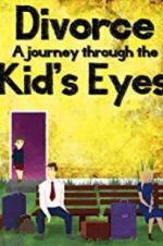 Watch Divorce: A Journey Through the Kids\' Eyes 123moviesFree
