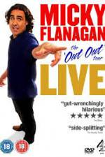 Watch Micky Flanagan Live - The Out Out Tour 123moviesFree