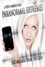 Watch Paranormal Extremes: Text Messages from the Dead 123moviesFree