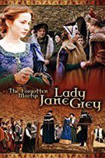 Watch The Forgotten Martyr: Lady Jane Grey 123moviesFree