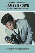 Watch James Brown - The Man, The Music & The Message 123moviesFree