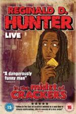 Watch Reginald D Hunter Live In the Midst of Crackers 123moviesFree