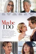Watch Maybe I Do 123moviesFree