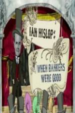 Watch Ian Hislop: When Bankers Were Good 123moviesFree