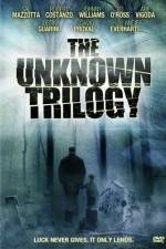 Watch The Unknown Trilogy 123moviesFree