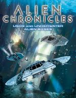 Watch Alien Chronicles: USOs and Under Water Alien Bases 123moviesFree