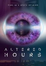 Watch Altered Hours 123moviesFree