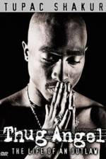 Watch Tupac Shakur Thug Angel 123moviesFree