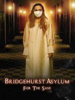 Watch Bridgehurst Asylum for the Sane 123moviesFree