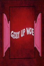 Watch Giddy Up Woe 123moviesFree