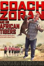 Watch Coach Zoran and His African Tigers 123moviesFree