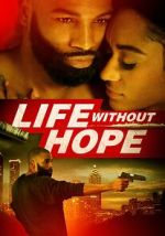 Watch Life Without Hope 123moviesFree