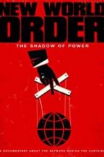 Watch New World Order: The Shadow of Power 123moviesFree