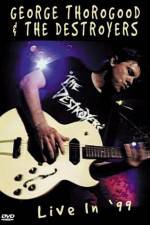 Watch George Thorogood & The Destroyers Live in '99 123moviesFree