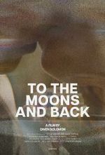 Watch To the Moons and Back (Short 2024) 123moviesFree
