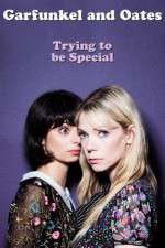Watch Garfunkel and Oates: Trying to Be Special 123moviesFree