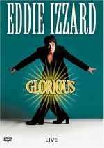 Watch Eddie Izzard: Glorious 123moviesFree